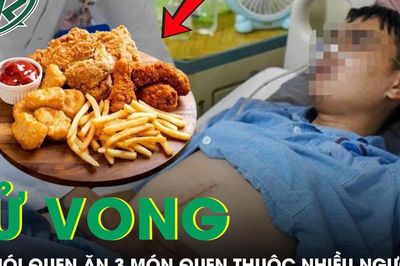 Người đàn ông tử vong sau 90 ngày phát hiện bệnh, 'thủ phạm' là 3 món quen thuộc nhiều người mê