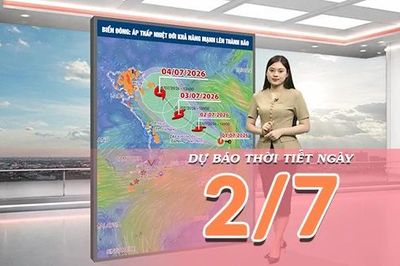 [Video] Dự báo thời tiết ngày 2/7/2026: Áp thấp nhiệt đới mạnh lên thành bão, trở thành cơn bão số 1