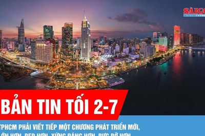 Bản tin tối 2-7: TPHCM phải viết tiếp một chương phát triển mới, lớn hơn, đẹp hơn, xứng đáng hơn, rực rỡ hơn