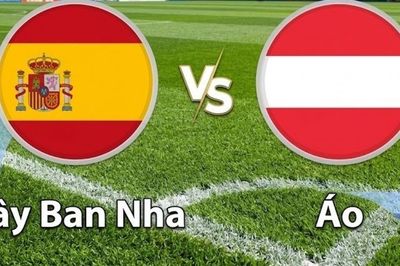 Nhận định, dự đoán trận đấu Tây Ban Nha vs Áo: Bò tót thị uy sức mạnh