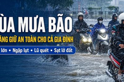 Mùa mưa bão: Kỹ năng giữ an toàn cho cả gia đình