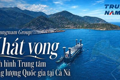 Trungnam Group: Khát vọng định hình trung tâm năng lượng Quốc gia tại Cà Ná