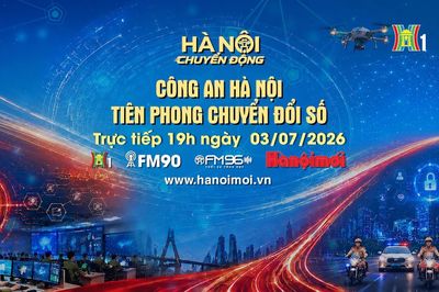 Đón xem 'Hà Nội chuyển động' ngày 3/7: Công an Hà Nội tiên phong chuyển đổi số