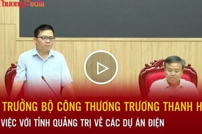 Thứ trưởng Bộ Công Thương Trương Thanh Hoài làm việc với tỉnh Quảng Trị về các dự án điện
