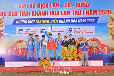 Bế mạc Giải vô địch lân - sư - rồng các câu lạc bộ tỉnh Khánh Hòa lần I năm 2026