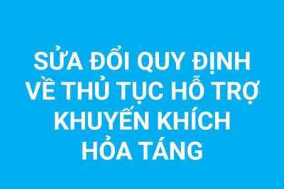 Sửa đổi quy định về thủ tục hỗ trợ khuyến khích hỏa táng