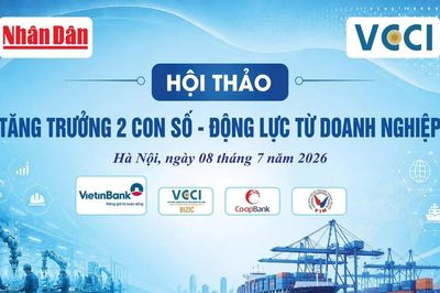 Sáng mai, 8/7, diễn ra Hội thảo 'Tăng trưởng 2 con số - Động lực từ doanh nghiệp'