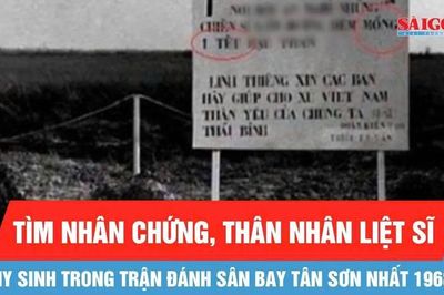 Tìm nhân chứng và thân nhân liệt sĩ hy sinh trong trận đánh sân bay Tân Sơn Nhất 1968