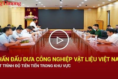 Phấn đấu đưa công nghiệp vật liệu Việt Nam đạt trình độ tiên tiến trong khu vực