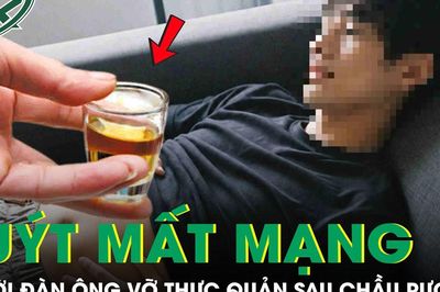 Người đàn ông vỡ thực quản, suýt mất mạng sau khi uống thứ nước 'vạn người mê'