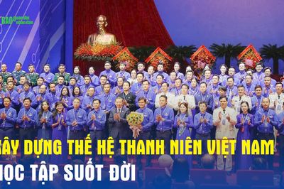 Xây dựng thế hệ thanh niên Việt Nam học tập suốt đời