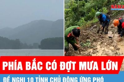 Phía Bắc có đợt mưa lớn, đề nghị 10 tỉnh chủ động ứng phó