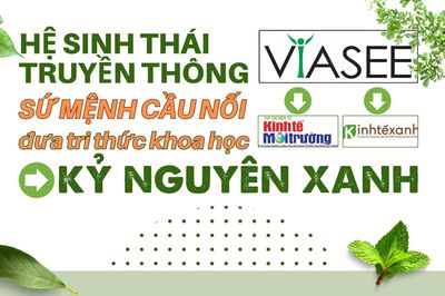 Hệ sinh thái truyền thông VIASEE: Sứ mệnh cầu nối đưa tri thức khoa học vào kỷ nguyên xanh