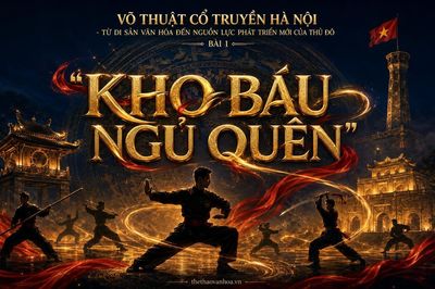 Võ thuật cổ truyền Hà Nội - Từ di sản văn hóa đến nguồn lực phát triển mới của Thủ đô: Bài 1 - 'Kho báu ngủ quên'