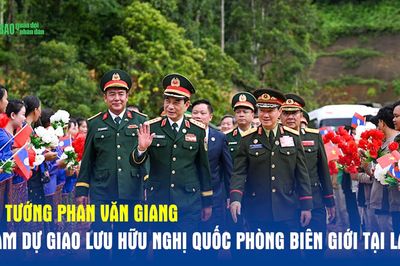 Đại tướng Phan Văn Giang tham dự giao lưu hữu nghị quốc phòng biên giới tại Lào