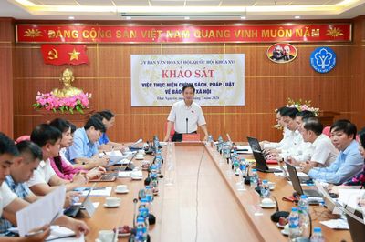 Ủy ban Văn hóa và Xã hội của Quốc hội khảo sát chính sách bảo hiểm xã hội tại Thái Nguyên