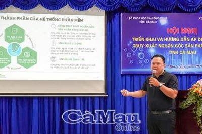 Triển khai Hệ thống truy xuất nguồn gốc sản phẩm, hàng hóa tỉnh Cà Mau