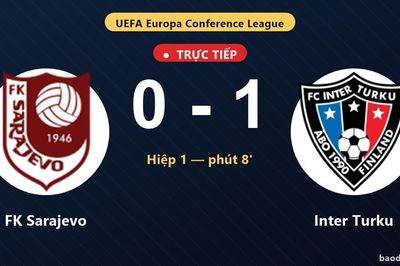 TRỰC TIẾPTrực tiếp FK Sarajevo vs Inter Turku: Hiệp 2 bắt đầu, Inter Turku dẫn 1-0