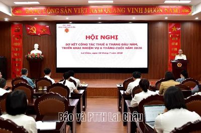 Thuế tỉnh Lai Châu: Triển khai nhiệm vụ 6 tháng cuối năm 2026