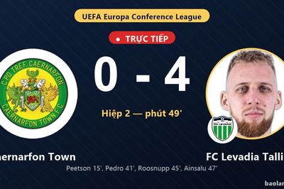 TRỰC TIẾPTrực tiếp Caernarfon Town vs FC Levadia Tallinn: FC Levadia Tallinn nới rộng cách biệt 0-4
