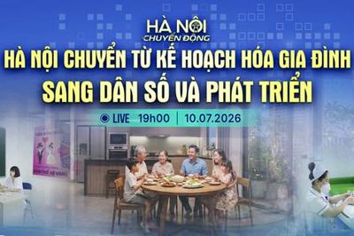 [Trực tiếp] Hà Nội chuyển động ngày 10-7: Hà Nội chuyển từ kế hoạch hóa gia đình sang dân số và phát triển