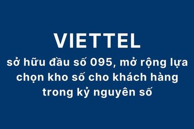 Viettel sở hữu đầu số 095, mở rộng lựa chọn kho số cho khách hàng trong kỷ nguyên số