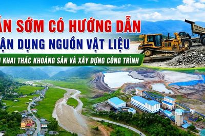 Cần sớm có hướng dẫn tận dụng nguồn vật liệu sau khai thác khoáng sản và xây dựng công trình