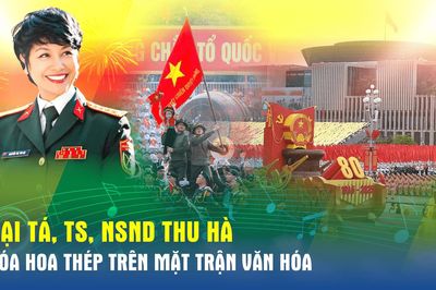 Tọa đàm: Đại tá, TS, NSND Thu Hà - Đóa hoa thép trên mặt trận văn hóa