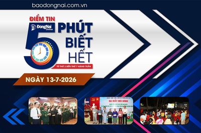 Điểm tin '5 phút biết hết' sáng 13-7: Đồng Nai ra quân chiến dịch 180 ngày đêm khám sức khỏe định kỳ toàn dân