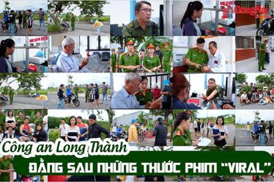 [Video] Công an Long Thành: Đằng sau những thước phim 'viral'