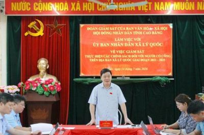 Cao Bằng: Ban Văn hóa - Xã hội HĐND tỉnh giám sát thực hiện chính sách đối với người có công tại xã Lý Quốc