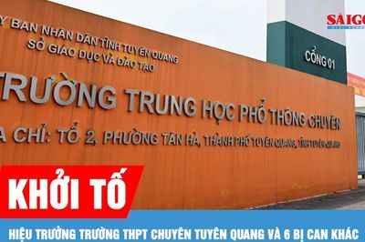 Khởi tố Hiệu trưởng Trường THPT Chuyên Tuyên Quang và 6 bị can khác