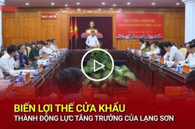Biến lợi thế cửa khẩu thành động lực tăng trưởng của Lạng Sơn