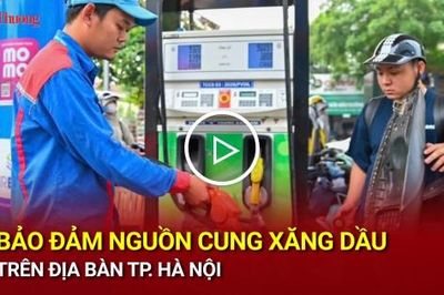 Bảo đảm nguồn cung xăng dầu trên địa bàn TP. Hà Nội