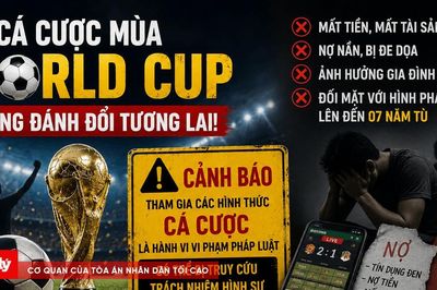 Cá cược mùa World Cup: Tiếng chuông cảnh tỉnh từ cầu Hồ