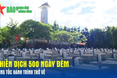 Chiến dịch 500 ngày đêm: Tăng tốc hành trình trở về