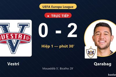 TRỰC TIẾPTrực tiếp Vestri vs Qarabag: Hết hiệp 1, Qarabag dẫn 2-0