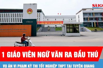 Vụ án vi phạm kỳ thi tốt nghiệp THPT tại Tuyên Quang: 1 giáo viên Ngữ văn ra đầu thú