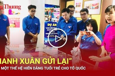 'Thanh xuân gửi lại': Tri ân một thế hệ hiến dâng tuổi trẻ cho Tổ quốc