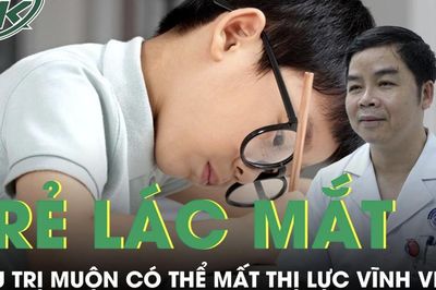 Đừng chủ quan khi trẻ bị lác mắt vì điều trị muộn có thể mất thị lực vĩnh viễn