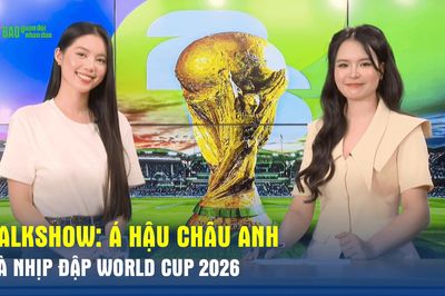 Talkshow: Á hậu Châu Anh và nhịp đập World Cup 2026