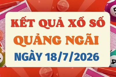 Kết quả xổ số Quảng Ngãi hôm nay 18/7/2026 - XSQNG 18/7