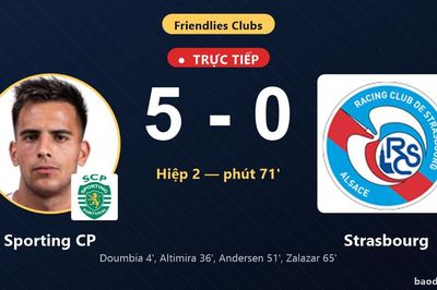 TRỰC TIẾPTrực tiếp Sporting CP vs Strasbourg: Sporting CP nới rộng cách biệt 5-0