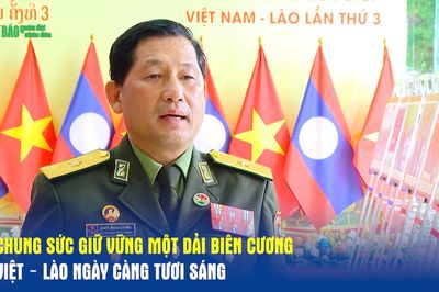 Chung sức giữ vững một dải biên cương Việt – Lào ngày càng tươi sáng