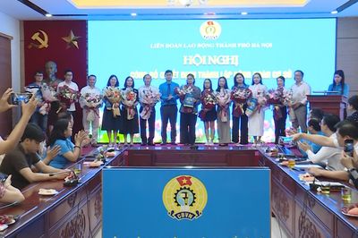 Hà Nội thành lập mới 566 công đoàn cơ sở trong tháng 7/2026