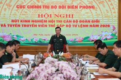 Rút kinh nghiệm Hội thi Cán bộ Đoàn giỏi và Tuyên truyền viên trẻ cấp Bộ Tư lệnh Bộ đội Biên phòng năm 2026