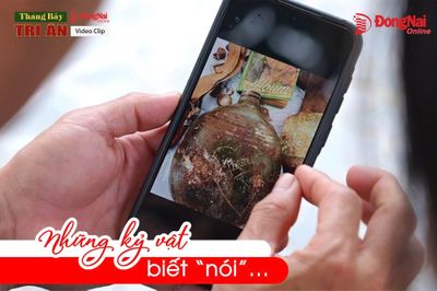 [Chuỗi video] Tháng Bảy tri ân: Những kỷ vật biết 'nói'…