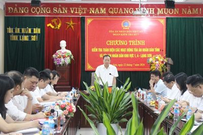 Tòa án nhân dân Tối cao kiểm tra toàn diện hoạt động của Tòa án nhân dân tỉnh