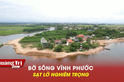 Bờ sông Vĩnh Phước sạt lở nghiêm trọng