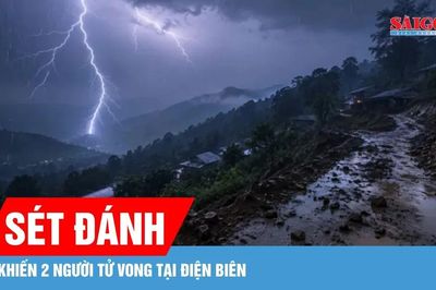 Điện Biên có 2 người chết do sét đánh, Lai Châu tìm kiếm 1 người mất tích